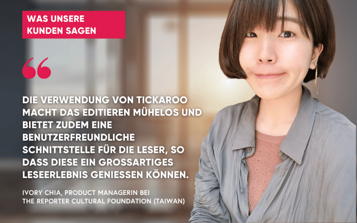 Ivory Chia, Produktmanagerin bei der The Reporter Cultural Foundation, erklärt, warum sie Tickaroo Live Blog für die Berichterstattung über aktuelle Nachrichten gewählt haben.